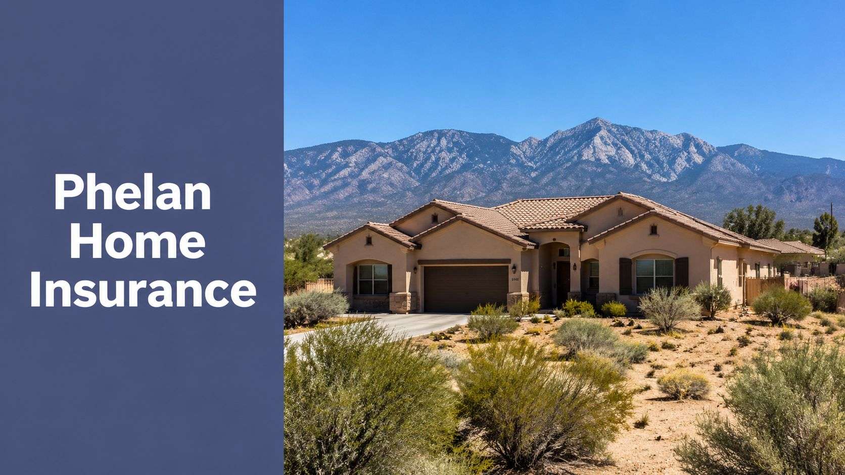 Home Insurance Near Phelan CA: Secure Your High Desert Home