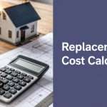 Replacement Cost Calculator: A Complete Guide For